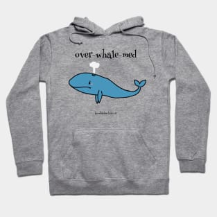 Over-whale-med by bumblebee biscuit Hoodie